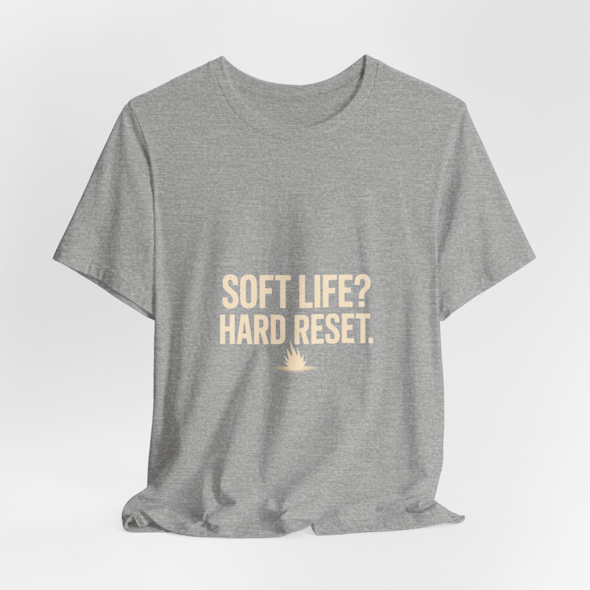 Soft Life? Hard Reset. T-Shirt