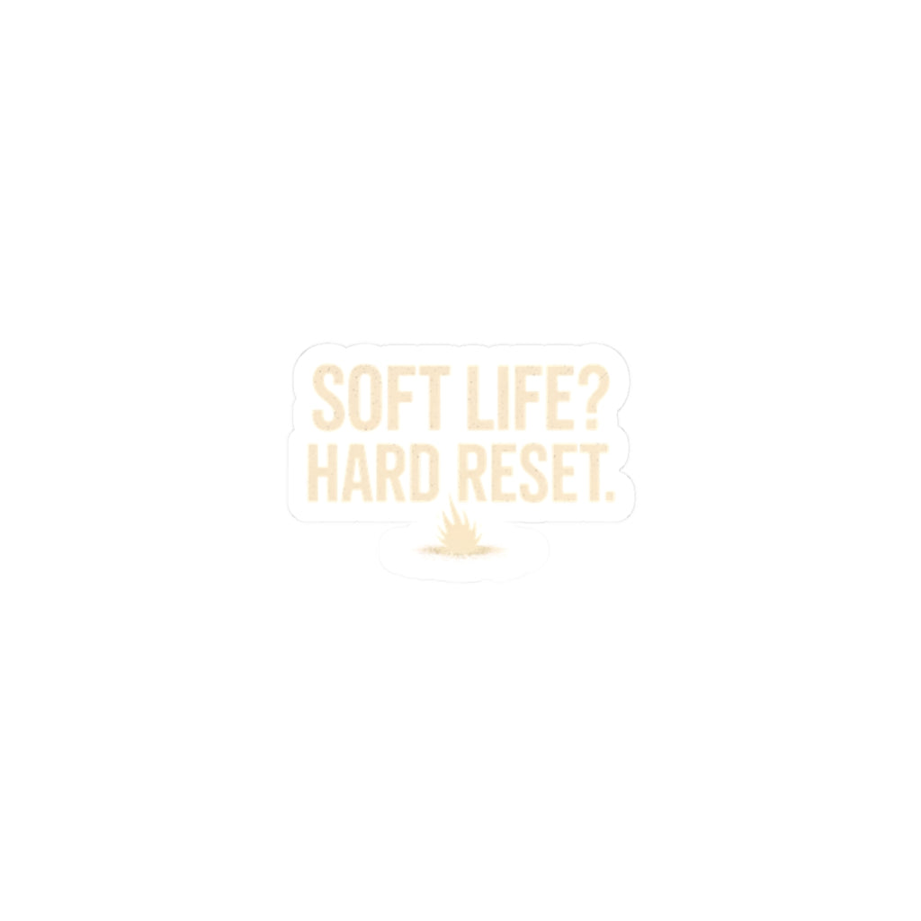 Soft Life? Hard Reset. Kiss-Cut Sticker — Motivational Laptop Decal