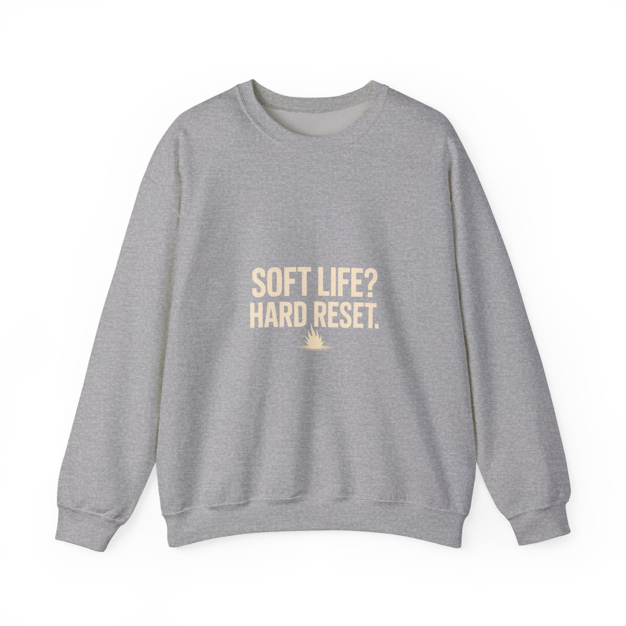 Crewneck Sweatshirt — "Soft Life? Hard Reset." Minimalist Motivational Pullover