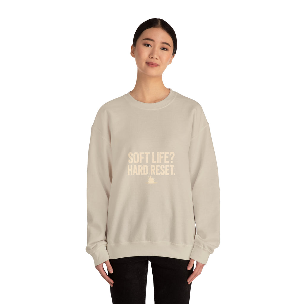 Crewneck Sweatshirt — "Soft Life? Hard Reset." Minimalist Motivational Pullover
