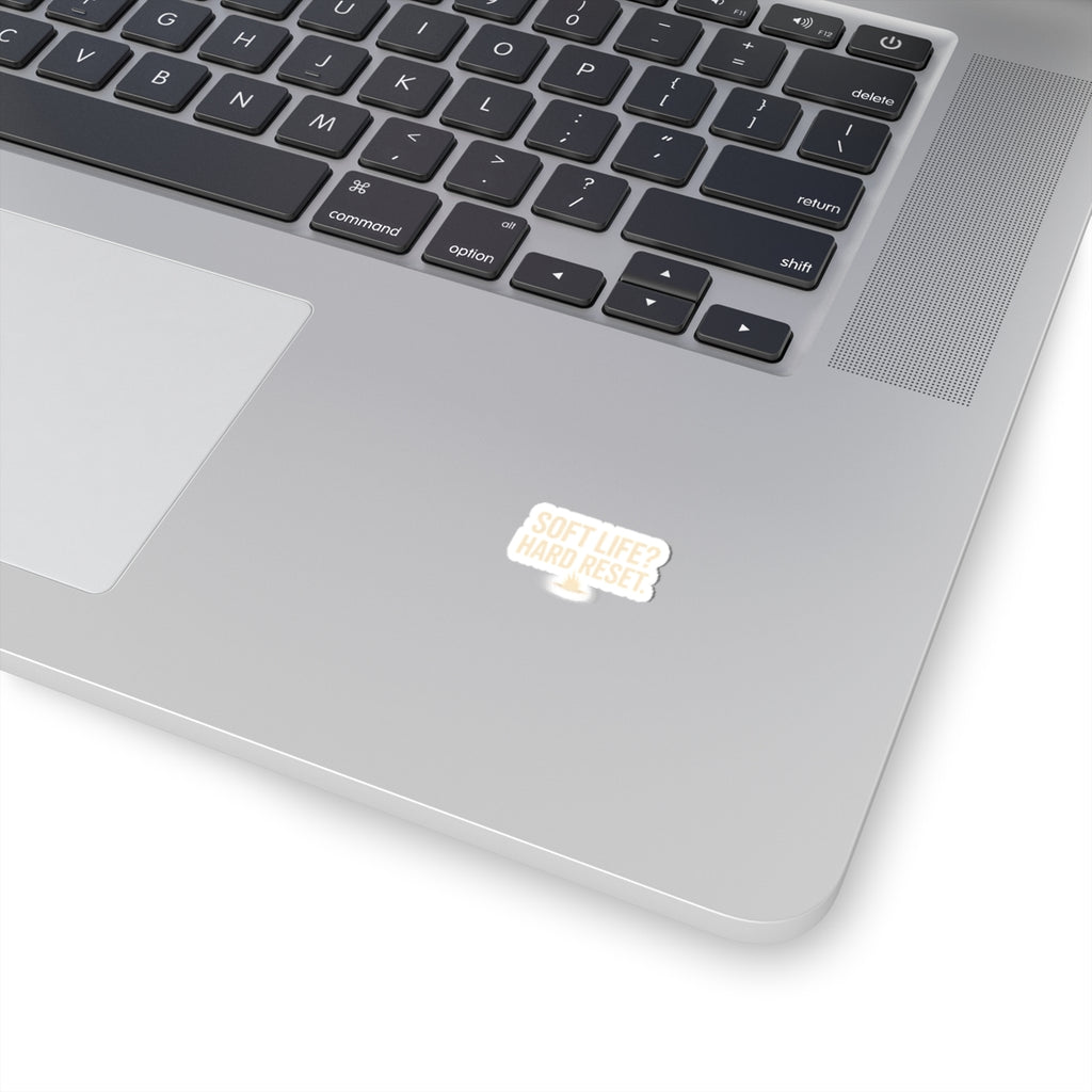 Soft Life? Hard Reset. Kiss-Cut Sticker — Motivational Laptop Decal