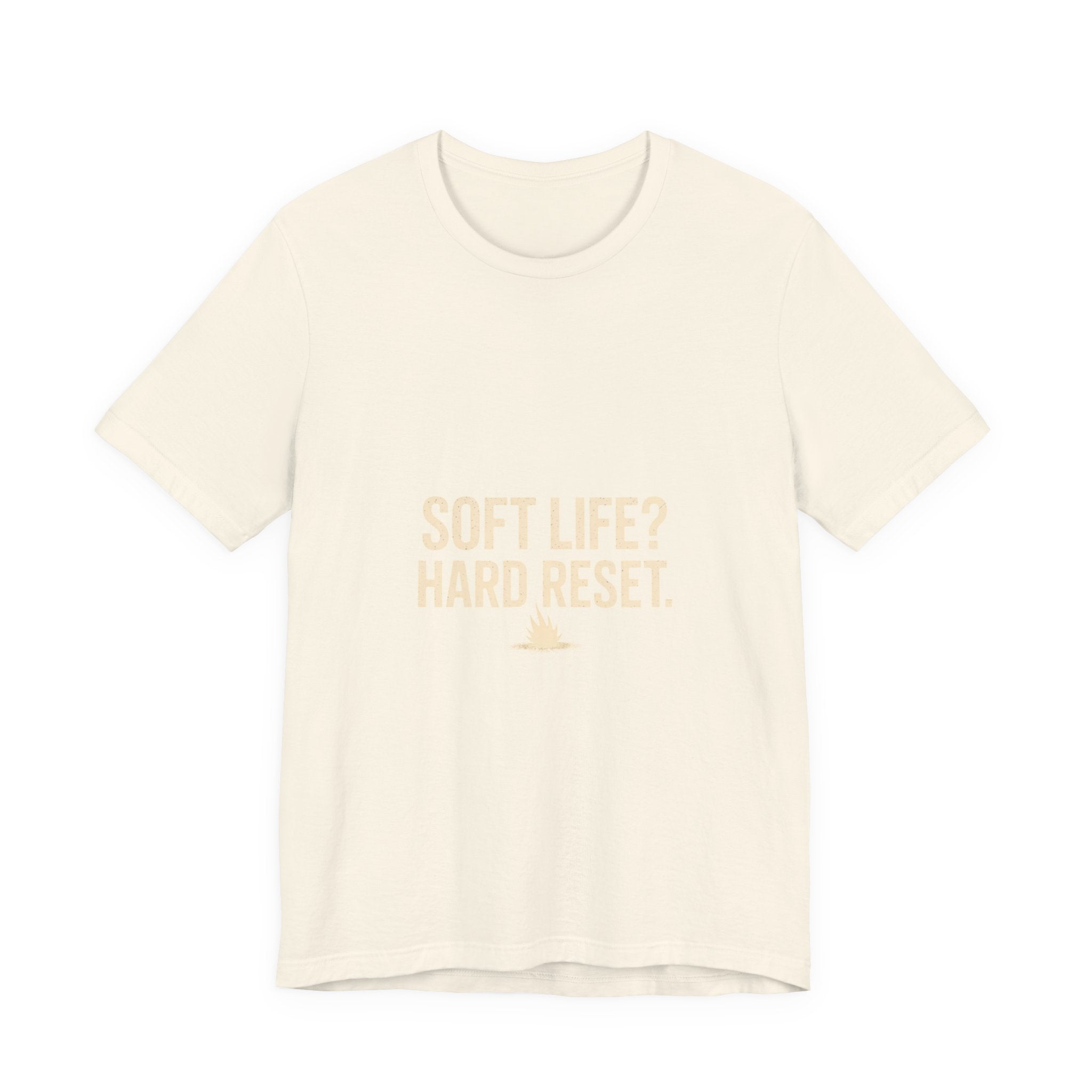Soft Life? Hard Reset. T-Shirt