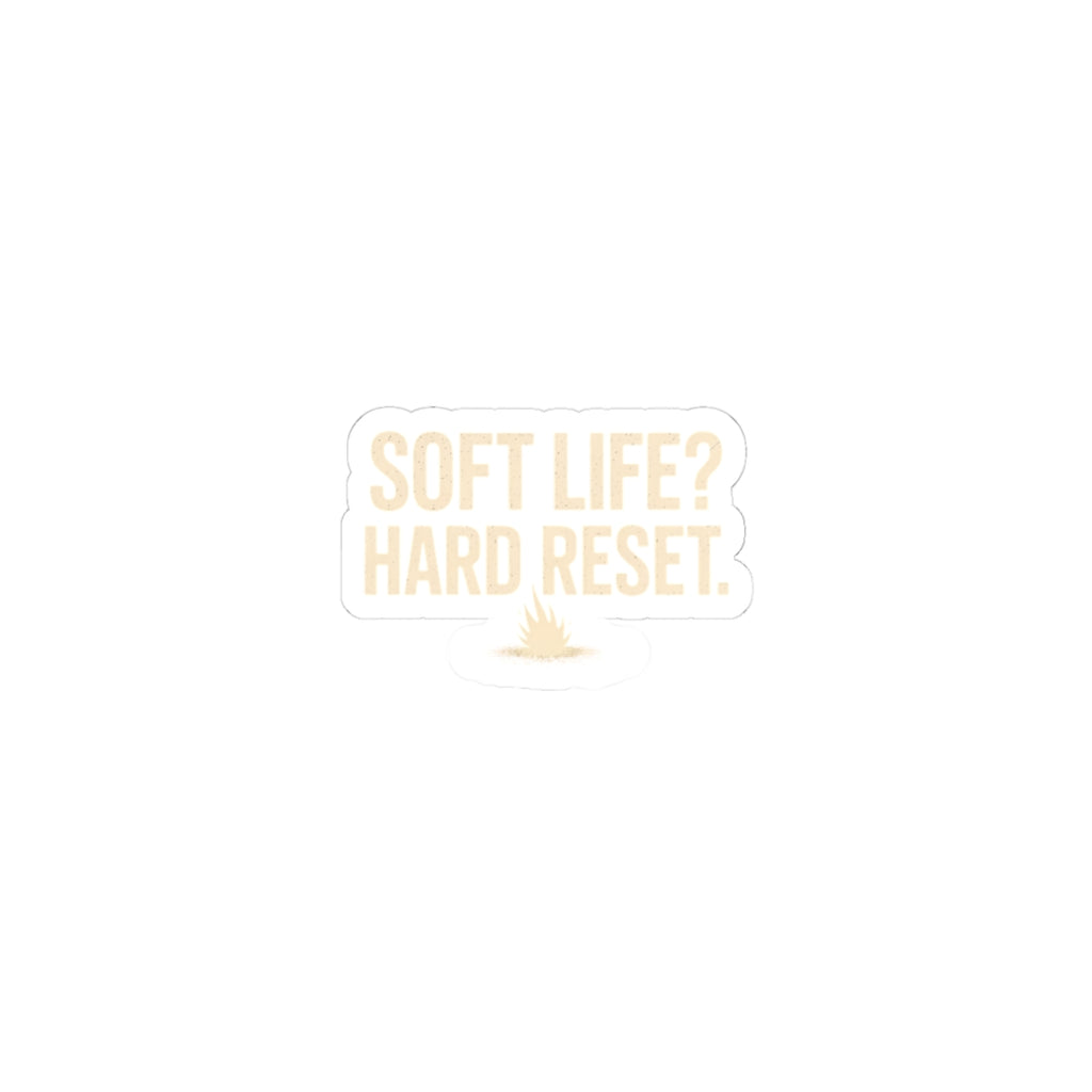 Soft Life? Hard Reset. Kiss-Cut Sticker — Motivational Laptop Decal