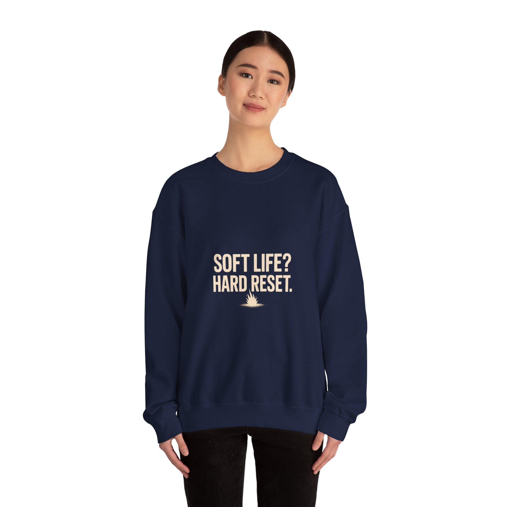 Crewneck Sweatshirt — "Soft Life? Hard Reset." Minimalist Motivational Pullover