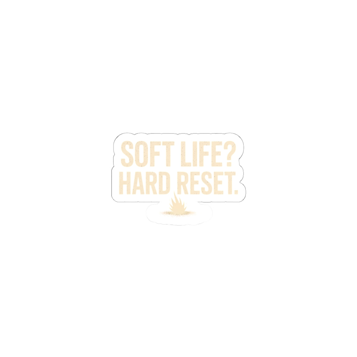 Soft Life? Hard Reset. Kiss-Cut Sticker — Motivational Laptop Decal
