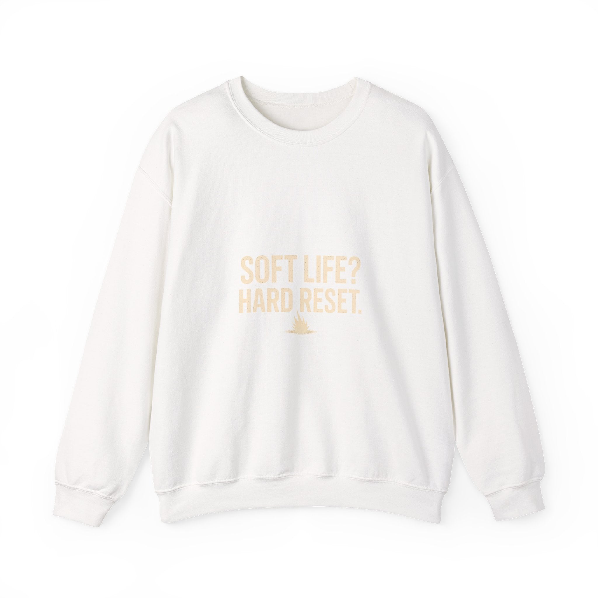 Crewneck Sweatshirt — "Soft Life? Hard Reset." Minimalist Motivational Pullover