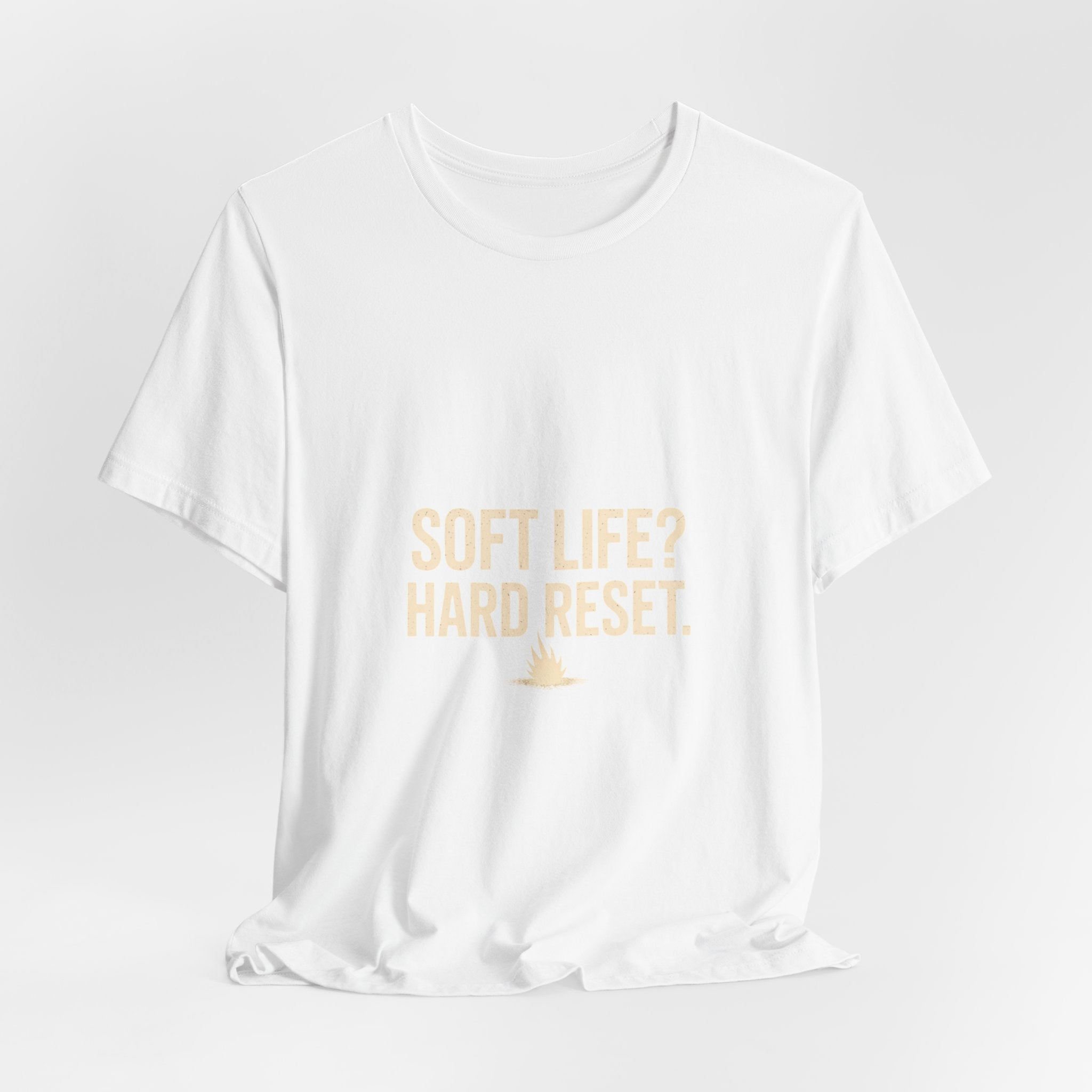 Soft Life? Hard Reset. T-Shirt