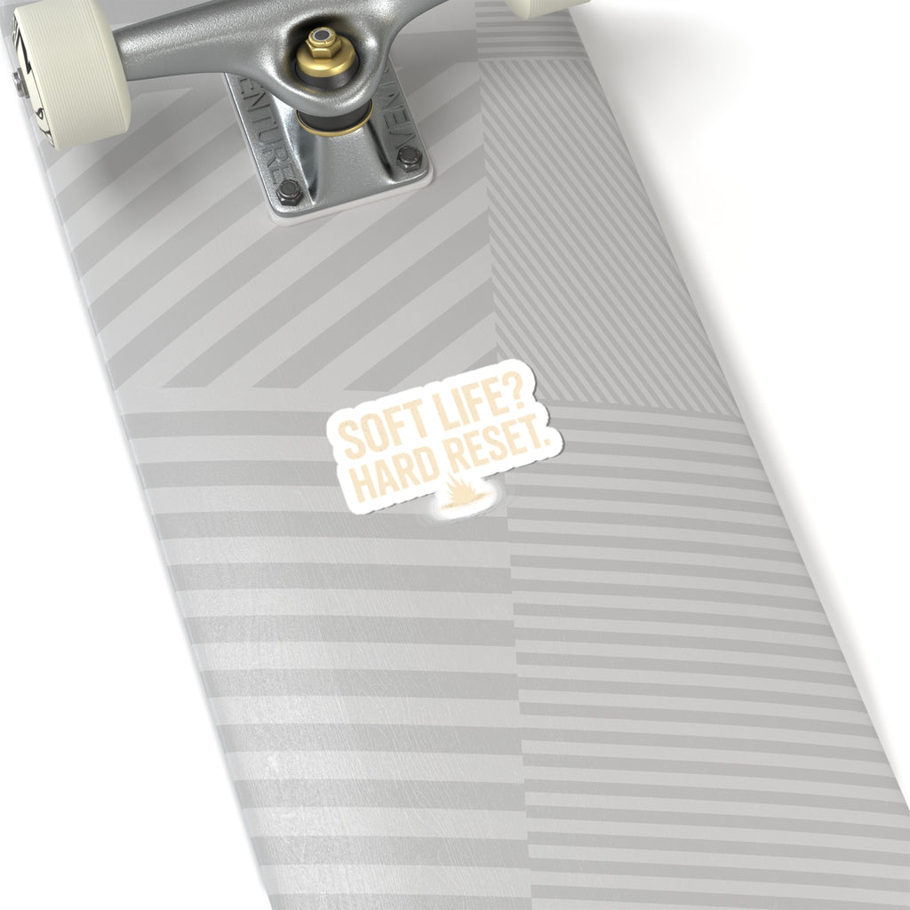 Soft Life? Hard Reset. Kiss-Cut Sticker — Motivational Laptop Decal