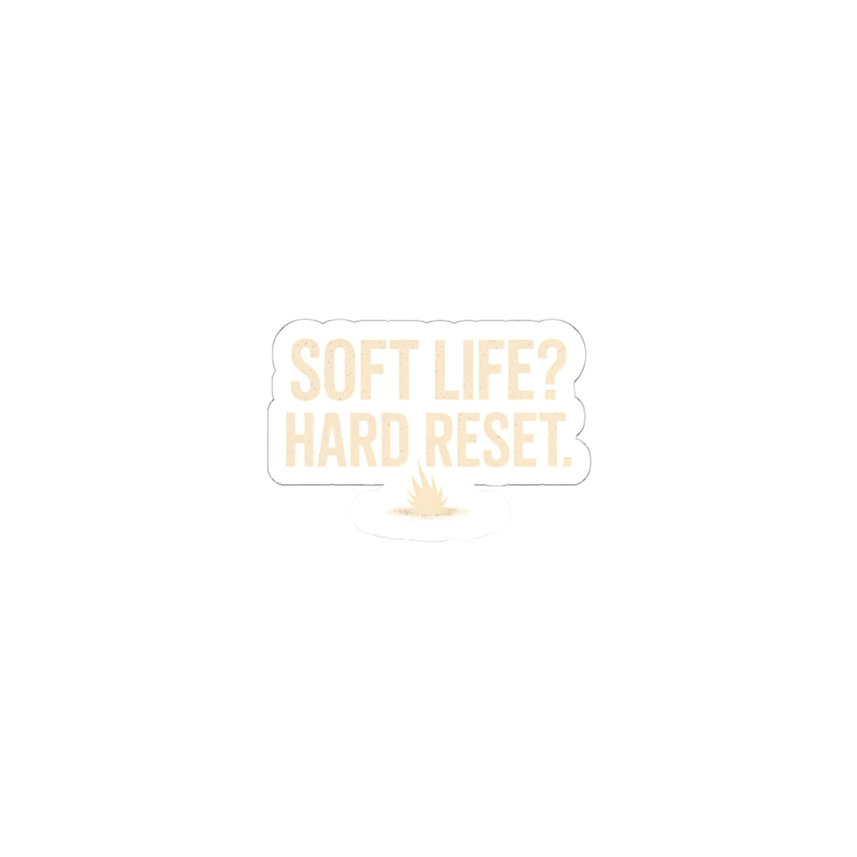 Soft Life? Hard Reset. Kiss-Cut Sticker — Motivational Laptop Decal